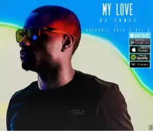 DJ Tunez - My Love ft Adekunle Gold (Prod. Del’B)